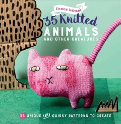 Donna Wilson's 35 knitted animals and other creatures : 35 unique and quirky patterns to create  Cover Image