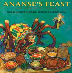 Ananse's feast : an Ashanti tale  Cover Image