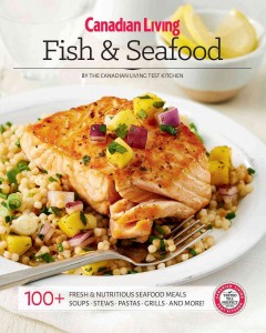 Fish & seafood : 110 fresh & nutritious seafood meals : soups, stews, grills, and more!  Cover Image