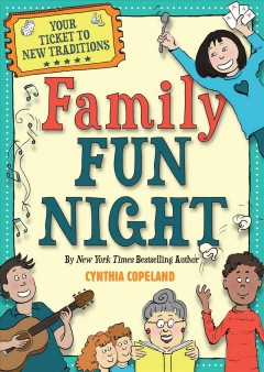 Family fun night : your ticket to new traditions  Cover Image