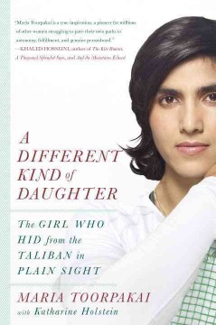 A different kind of daughter : the girl who hid from Taliban in plain sight  Cover Image