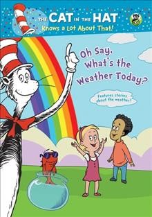 The Cat in the Hat knows a lot about that!. Oh say, what's the weather today? Cover Image