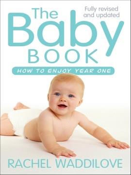The baby book : how to enjoy year one  Cover Image
