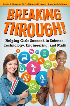 Breaking through! : helping girls succeed in science, technology, engineering, and math  Cover Image
