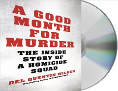A good month for murder the inside story of a homicide squad  Cover Image