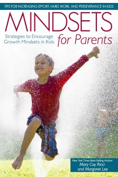 Mindsets for parents : strategies to encourage growth mindsets in kids  Cover Image