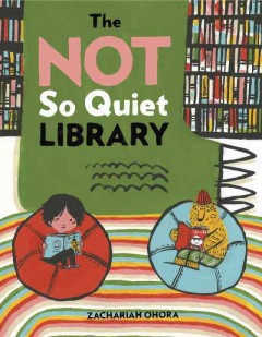 The not so quiet library  Cover Image