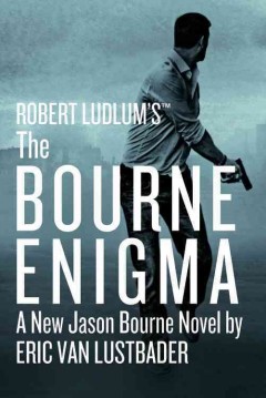 Robert Ludlum's The Bourne enigma : a new Jason Bourne novel  Cover Image