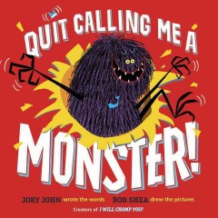 Quit calling me a monster!  Cover Image