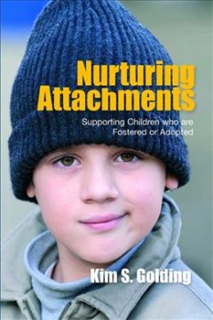 Nurturing attachments : supporting children who are fostered or adopted  Cover Image