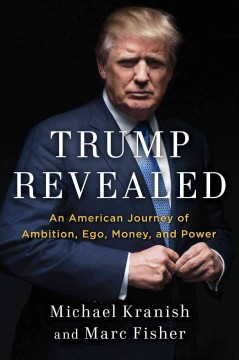 Trump revealed : an American journey of ambition, ego, money, and power  Cover Image