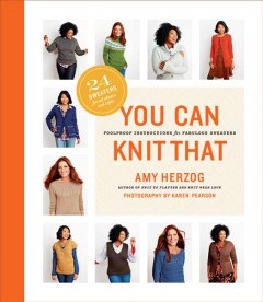 You can knit that : foolproof instructions for fabulous sweaters  Cover Image