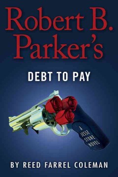 Robert B. Parker's debt to pay : a Jesse Stone novel  Cover Image