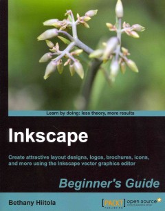 Inkscape beginner's guide : create attractive layout designs, logos, brochures, icons, and more using the Inkscape vector graphics editor  Cover Image