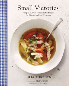 Small victories : recipes, advice + hundreds of ideas for home-cooking triumphs  Cover Image