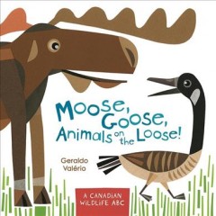 Moose, goose, animals on the loose!  Cover Image