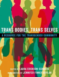 Trans bodies, trans selves : a resource for the transgender community  Cover Image