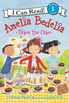 Amelia Bedelia takes the cake  Cover Image