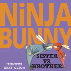 Ninja bunny : sister vs. brother  Cover Image