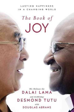 The book of joy : lasting happiness in a changing world  Cover Image