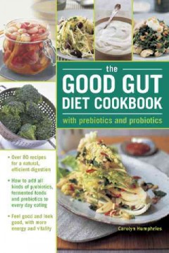 The good gut diet cookbook with prebiotics and probiotics  Cover Image