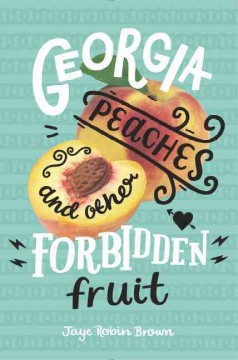 Georgia peaches and other forbidden fruit  Cover Image