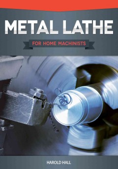 Metal lathe for home machinists  Cover Image