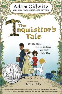 The inquisitor's tale : or, The three magical children and their holy dog  Cover Image