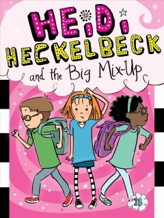 Heidi Heckelbeck and the big mix-up  Cover Image