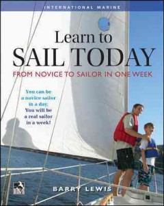 Learn to sail today! : from novice to sailor in one week  Cover Image