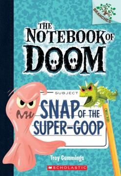 Snap of the super-goop  Cover Image