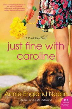 Just fine with Caroline : a Cold River novel  Cover Image