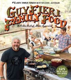Guy Fieri family food : 125 real-deal recipes, kitchen tested, home approved  Cover Image