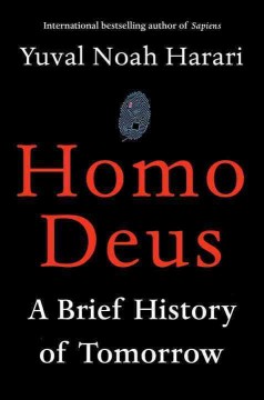 Homo deus : a brief history of tomorrow  Cover Image