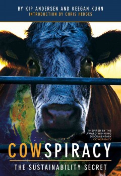 Cowspiracy : the sustainability secret : rethinking our diet to transform the world  Cover Image