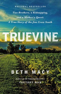 Truevine : two brothers, a kidnapping, and a mother's quest : a true story of the Jim Crow South  Cover Image