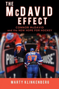 The McDavid effect : Connor McDavid and the new hope for hockey  Cover Image