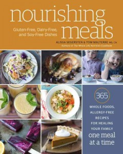 Nourishing meals : 365 whole foods, allergy-free recipes for healing your family one meal at a time  Cover Image