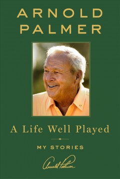 A life well played  : my stories  Cover Image