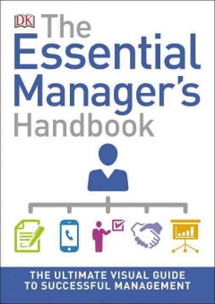 The essential manager's handbook : the ultimate visual guide to successful management  Cover Image