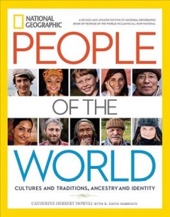 National Geographic people of the world : cultures and traditions, ancestry and identity  Cover Image