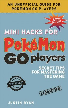 Mini hacks for Pokémon Go players : secret tips for mastering the game  Cover Image