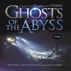 Ghosts of the abyss : a journey into the heart of the Titanic  Cover Image