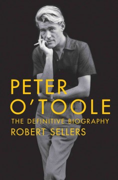 Peter O'Toole : the definitive biography  Cover Image