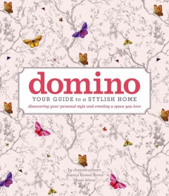 Domino : your guide to a stylish home : discovering your personal style and creating a space you love  Cover Image