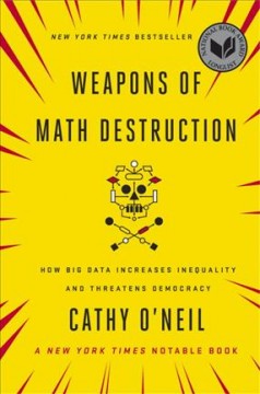 Weapons of math destruction : how big data increases inequality and threatens democracy  Cover Image