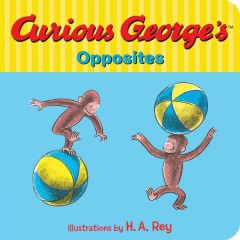 Curious George's opposites  Cover Image