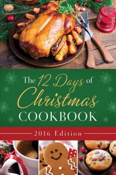 12 days of Christmas cookbook : 2016 edition  Cover Image