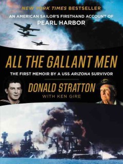 All the gallant men : an American sailor's firsthand account of Pearl Harbor  Cover Image