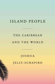 Island people : the Caribbean and the world  Cover Image